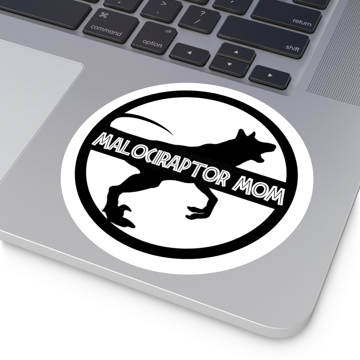 Sticker, Malociraptor Mom Belgian Malinois Velicoraptor Hybrid